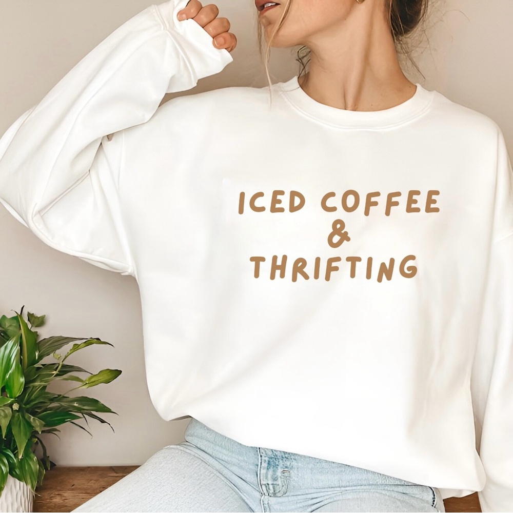 Iced Coffee and Thrifting,  Oversized Sweatshirt, Funny  Coffee Shirt,
